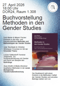 Plakat zur Buchvorstellung "Methoden in den Gender Studies" am 27.April 2026 um 18:00 in der Dorotheenstraße 24 in Raum 1.308 an der HU Berlin. Mit Beiträgen und Diskussion mit Herausgeber*innen und Autor*innen.